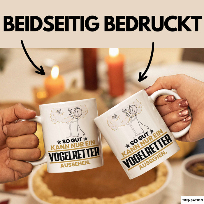 Vogelretter Geschenk Tasse So Gut Kann Nur Ein Vogelretter Aussehen Geschenkidee Kaffee-Becher Weiß Trendation