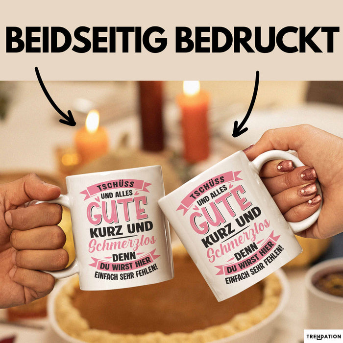 Büroarbeit Kollege Tasse Geschenk Lustige Geschenkidee Spruch Tschüss Und Alles Gute Kurz Und Schmerzlos Weiß Trendation