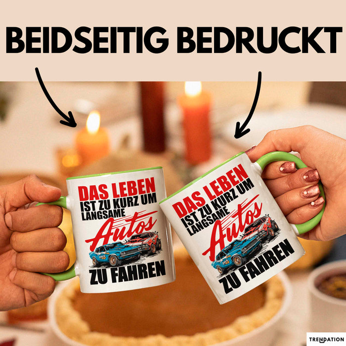 Auto Fahrer Tasse Becher Geschenk Lustige Geschenkidee Spruch Das Leben Ist Zu Kurz Um Langsame Autos Zu Fahren Grün Trendation