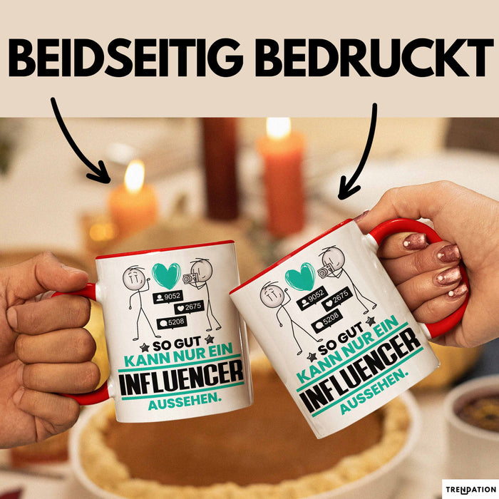 Influencer Geschenk Tasse So Gut Kann Nur Ein Influencer Aussehen Geschenkidee Kaffee-Becher Rot Trendation