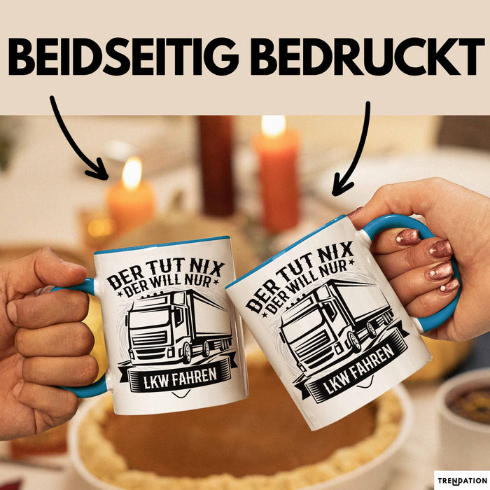 LKW Fahrer Geschenk Tasse Lastkraftwagen-Fahrer Geschenkidee Lustiger Spruch Kaffee-Becher Der Tut Nix Der Will Nur LKW Fahren Blau Trendation