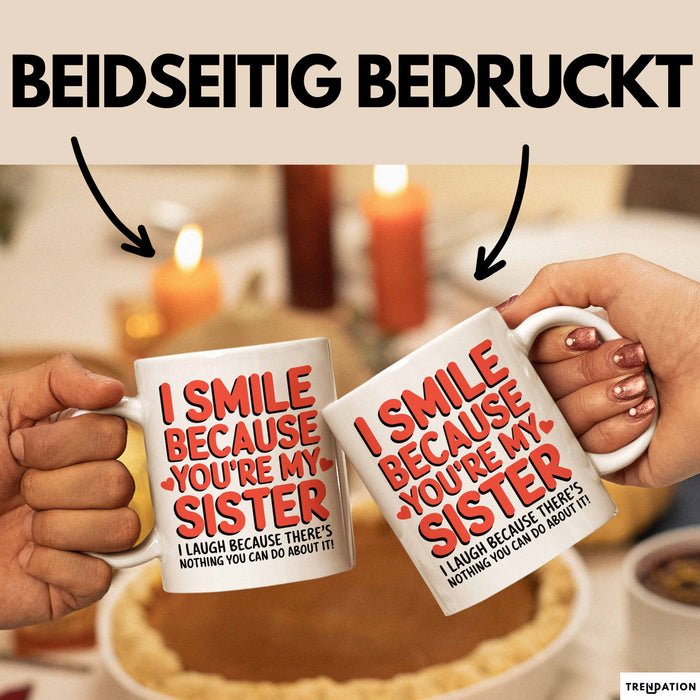 Schwester Tasse Geschenk I Smile Because Youre My Sister Geschenkidee Weiß Trendation