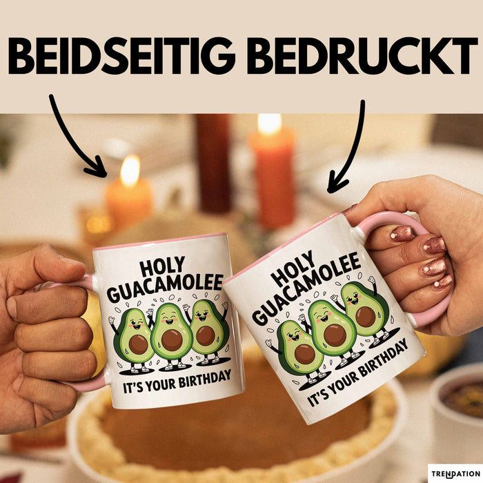 Geburtstagsfeier Tasse Geschenk Lustige Geschenkidee Spruch Heilige Guacamole Es Ist Dein Geburtstag Rosa Trendation