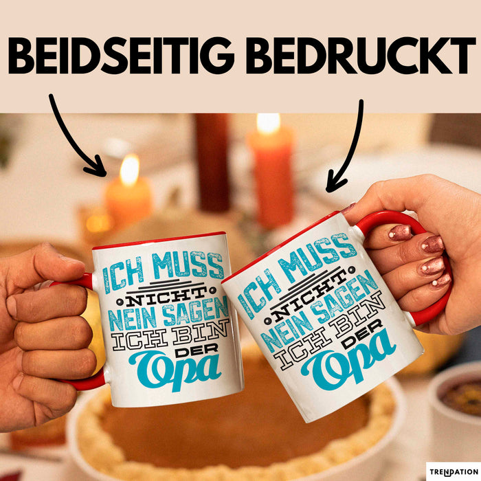 Opa Tasse Geschenk Ich Muss Nicht Nein Sagen Geschenkdiee Großvater Becher Rot Trendation