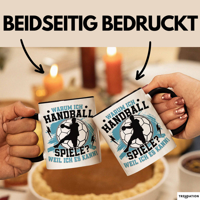Handball Geschenk Tasse Geschenkidee Handball-Spieler Handballspielerin Mädchen Jungs Kaffee-Becher Warum Ich Handball Spiele? Schwarz Trendation