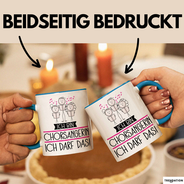 Geschenk für Chorsängerin Tasse Lustige Geschenkidee Geburtstag Ich Bin Chorsängerin Ich Darf Das Blau Trendation
