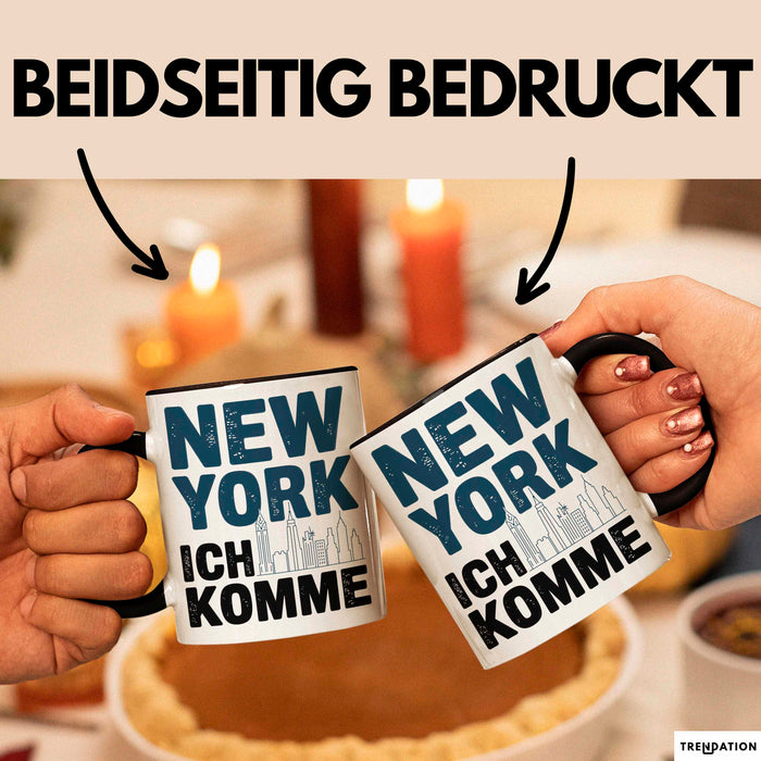 New York City USA Tasse Geschenk Lustige Geschenkidee Spruch New York Ich Komme Trendation