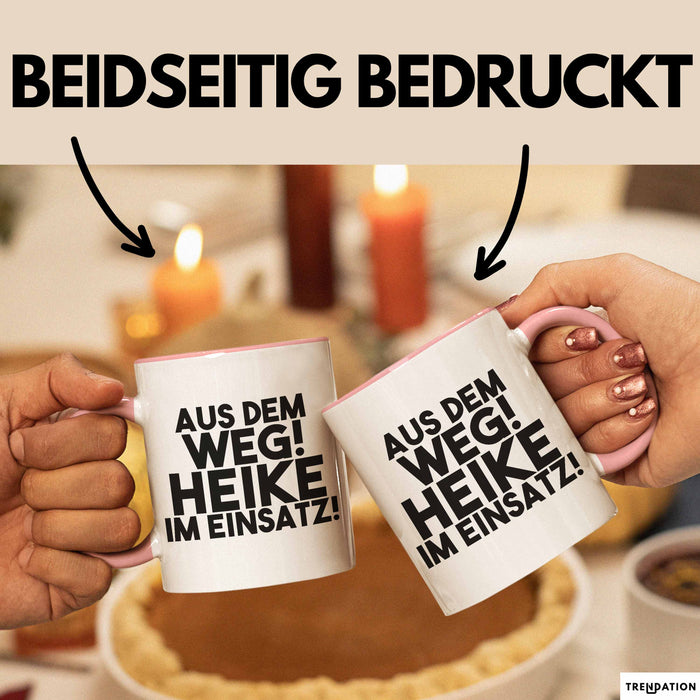 Heike Tasse Aus Dem Weg! Heike Im Einsatz! Geschenk