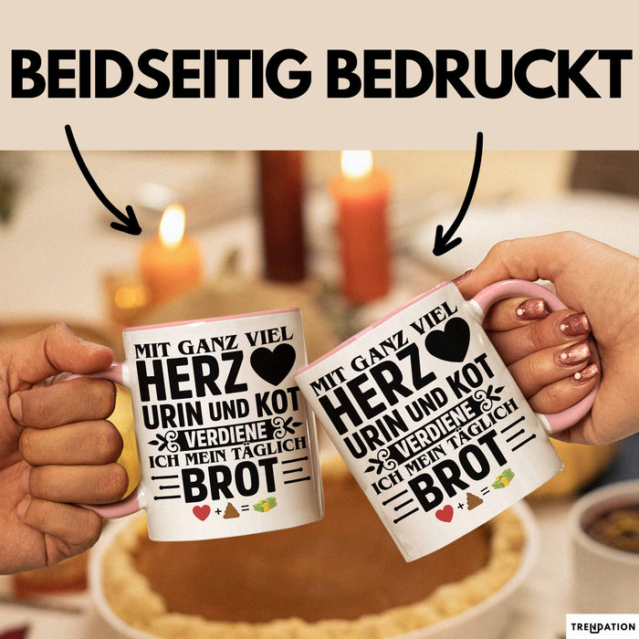 Krankenschwester Pflege Geschenk Tasse Mit Ganz Viel Herz Urin Und Kot Verdiene Ich Mein Täglich Brot Geschenkidee Kaffee-Becher Rosa Trendation