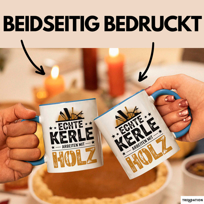 Zimmermann Holz Tischlerei Tasse Geschenk Lustige Geschenkidee Spruch Echte Kerle Arbeiten Mit Holz Blau Trendation