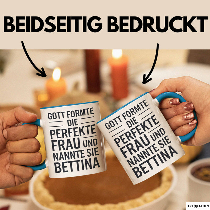Bettina Tasse Geschenk Gott Formte Die Perfekte Frau Bettina Geschenkidee Blau Trendation