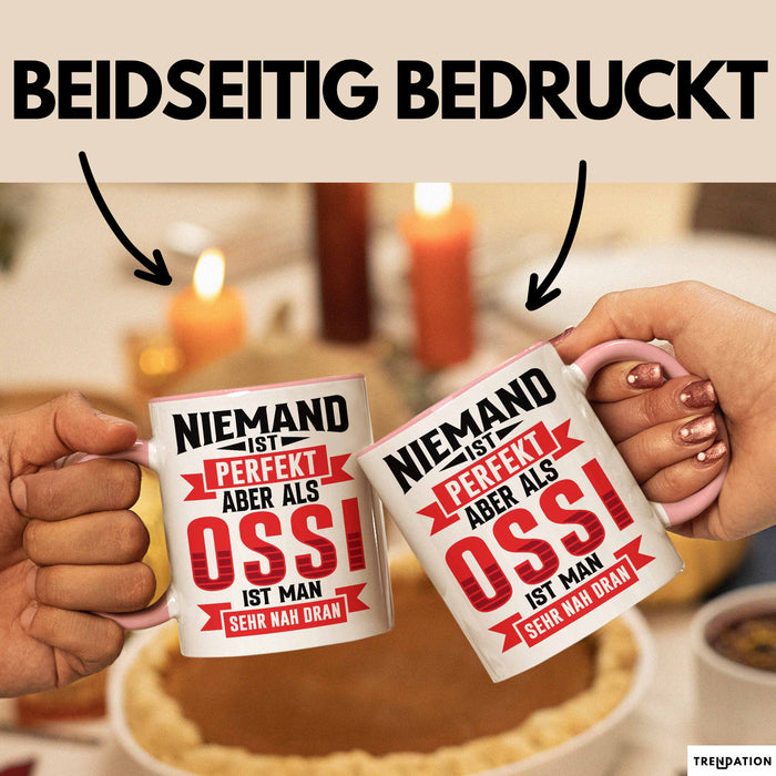 Ossi Tasse Geschenk Niemand Ist Perfekt Aber Als Ossi Ist Man Nah Dran Ostdeutschland Rosa Trendation