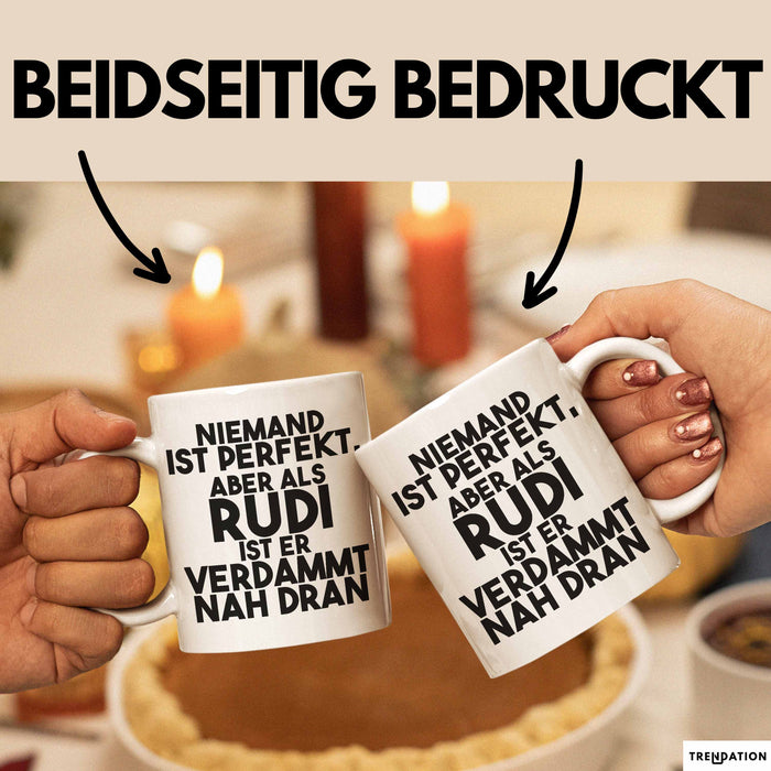 Rudi Tasse Niemand Ist Perfekt, Aber Als Rudi Ist Er Verdammt Nah Dran Weiß Trendation
