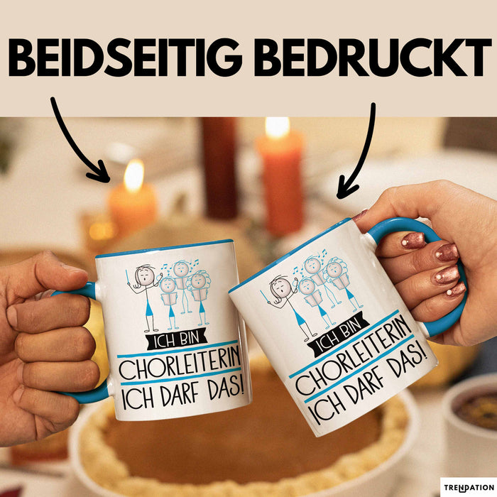 Geschenk für Chorleiterin Tasse Lustige Geschenkidee Geburtstag Ich Bin Chorleiterin Ich Darf Das Blau Trendation