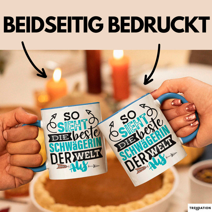 Schwägerin Geschenk Tasse Mit Spruch So Sieht Die Beste Schwägerin Der Welt Aus Becher Blau Trendation