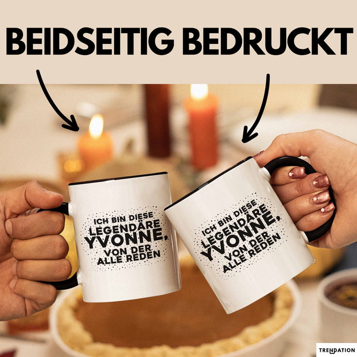 Yvonne Tasse Ich Bin Diese Legendaere Yvonne, Von Der Alle Reden Geschenk