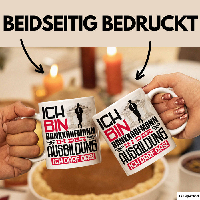 Bankkaufmann Ausbildung Tasse Geschenk Ich Bin Bankkaufmann In Der Ausbildung Ich Darf Das Geschenkidee Spruch Weiß Trendation