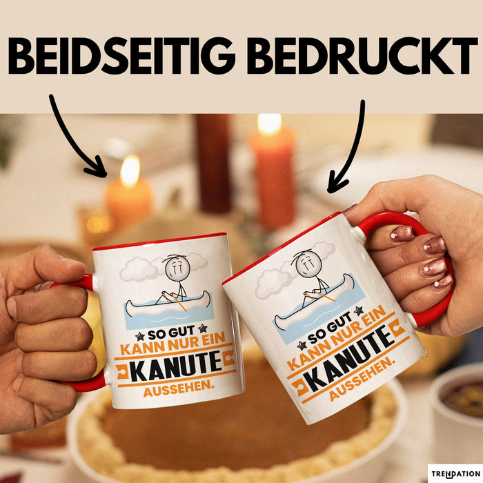 Kanute Geschenk Tasse So Gut Kann Nur Ein Kanute Aussehen Geschenkidee Kaffee-Becher Rot Trendation