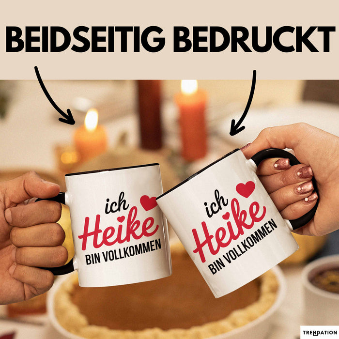 Heike Tasse Geschenk Ich Bin Vollkommen Heike Geschenkidee Geburtstag Schwarz Trendation
