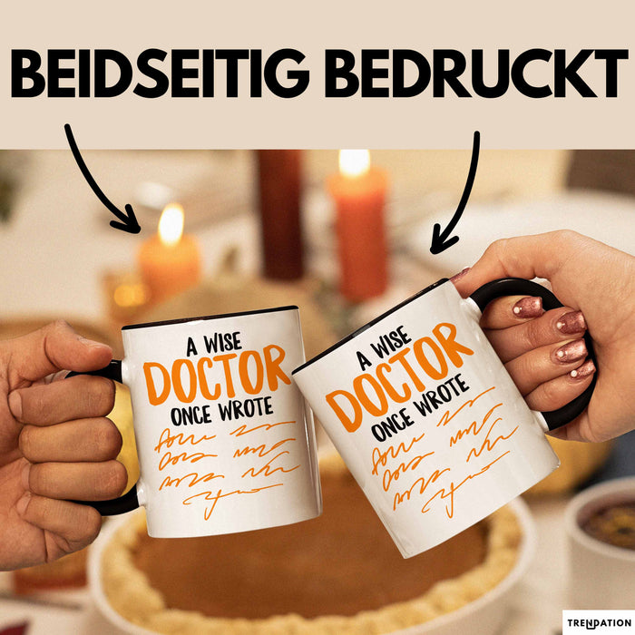 Arzt Tasse Geschenk Lustige Geschenkidee Spruch Ein Weiser Arzt Schrieb Einmal Trendation