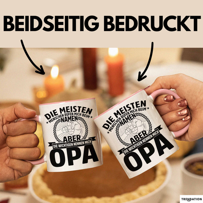 Neffe Opa Geschenk Tasse Geschenkidee für Besten Opa Die Meisten Menschen Rufen Mich Beim Namen Aber die Wichtigen Nennen Mich Opa Kaffee-Becher Rosa Trendation