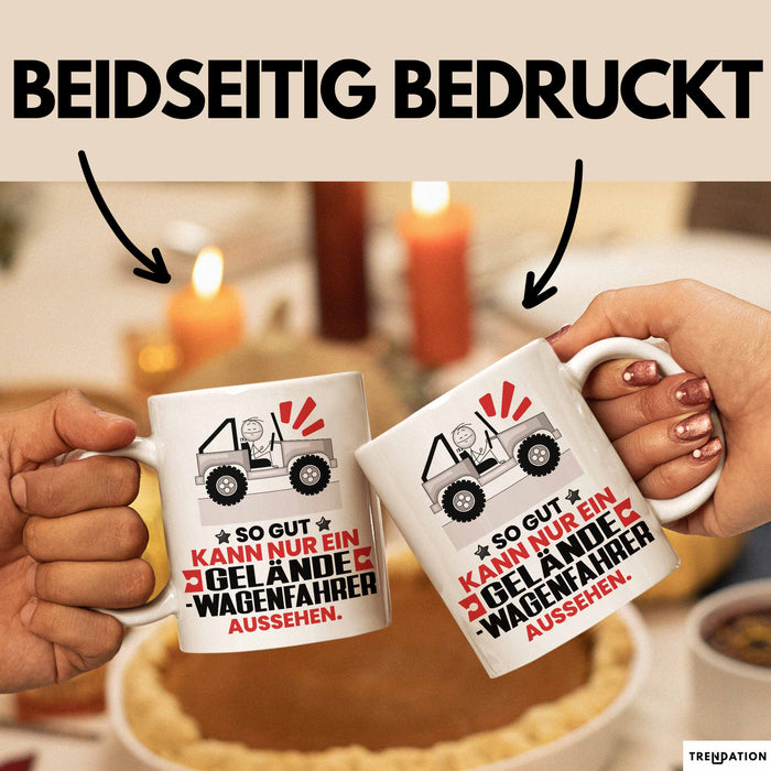 Geländewagenfahrer Geschenk Tasse So Gut Kann Nur Ein Geländewagenfahrer Aussehen Geschenkidee Kaffee-Becher Weiß Trendation
