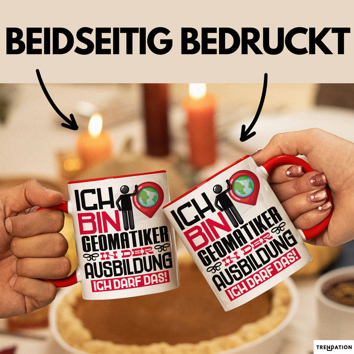 Geomatiker Ausbildung Tasse Geschenk Ich Bin Geomatiker In Der Ausbildung Ich Darf Das Geschenkidee Spruch Rot Trendation
