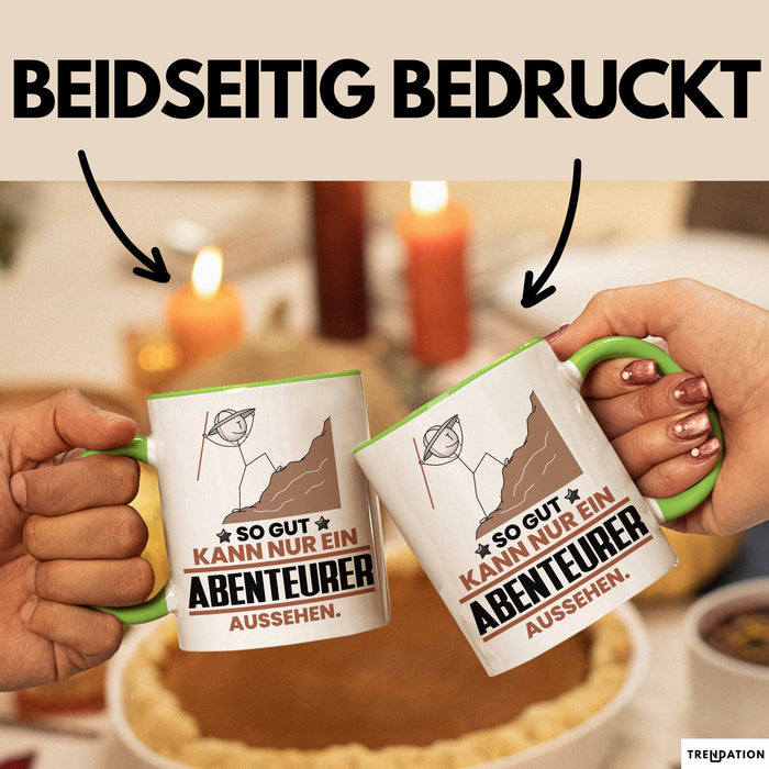 Abenteurer Geschenk Tasse So Gut Kann Nur Ein Abenteurer Aussehen Geschenkidee Kaffee-Becher Grün Trendation