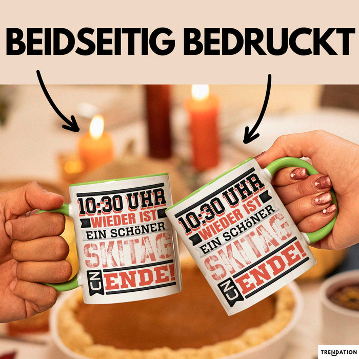 Ski Tasse Geschenk Grafik 10 Uhr 30 Wieder Ist Ein Schöner Skitag Zu Ende Becher Grün Trendation