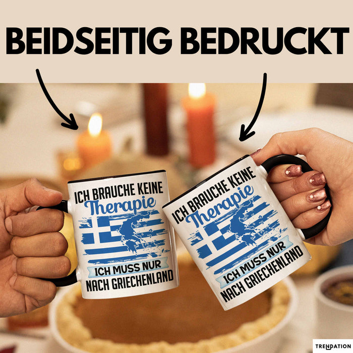 Grieche Tasse Geschenk Ich Brauche Keine Theapie Ich Muss Nur Nach Griechenland Kaffee-Becher Trendation