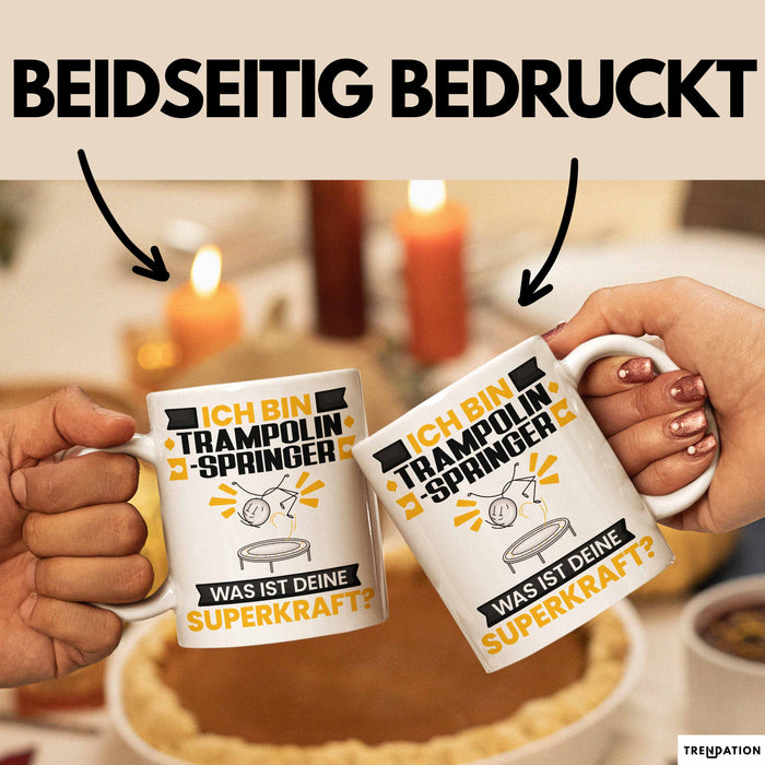 Trampolinspringer Tasse Geschenk für Trampolinspringer Geburtstag Lustiger Spruch Kaffee-Becher Was Ist Deine Superkraft Weiß Trendation