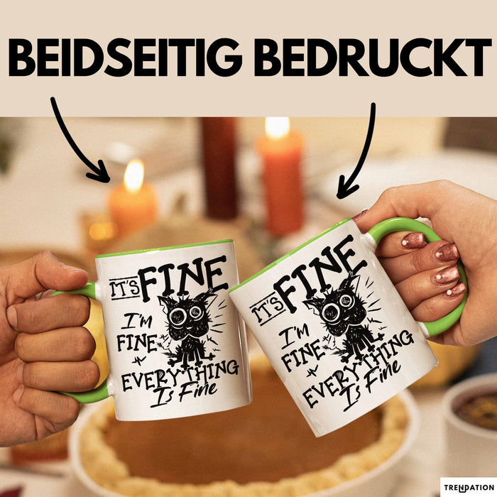 Its Fine Im Fine Everything Is Fine Tasse Geschenk Katze Humor Sarkasmus Kaffee-Becher Grün Trendation
