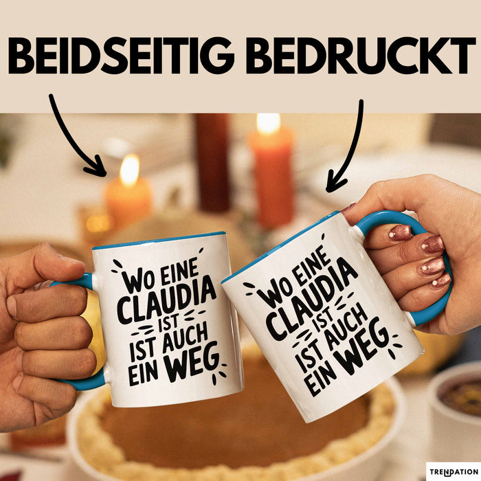 Claudia Tasse Geschenk Wo Eine Claudia Ist Ist Auch Ein Weg Geschenkidee Becher mit Name Blau Trendation