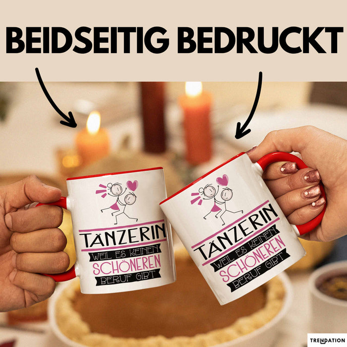 Tänzerin Weil Es Keinen Schöneren Beruf Gibt Tasse Geschenk für Eine Tänzerin Lustig Rot Trendation
