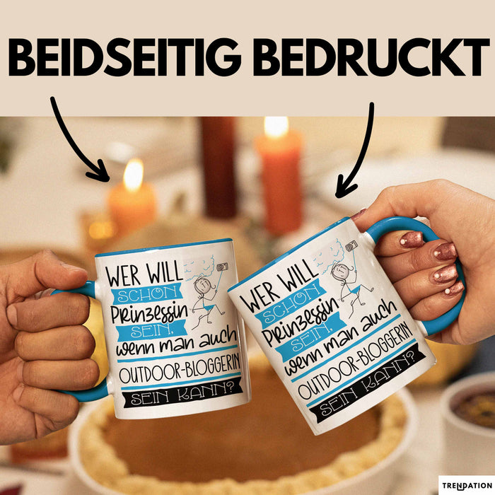 Outdoor-Bloggerin Tasse Geschenk Spruch Wer Will Schon Prinzessin Sein Wenn Man Auch Outdoor-Bloggerin Sein Kann Blau Trendation