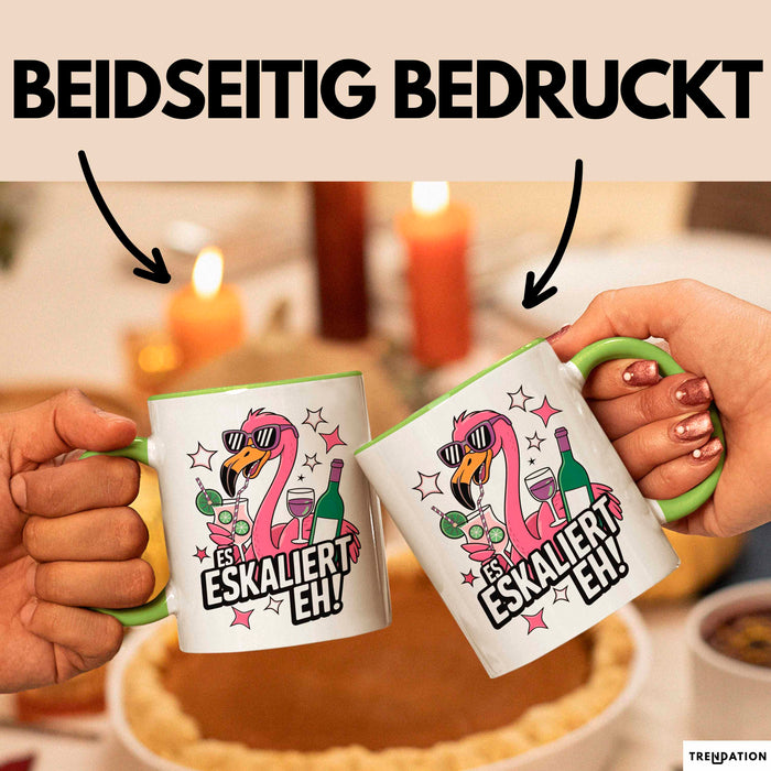 Flamingo Trinkend Tasse Geschenk Lustige Geschenkidee Spruch Es Eskaliert Eh Grün Trendation