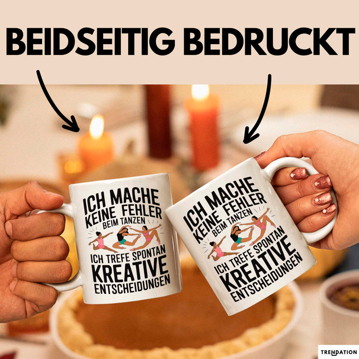 Tanzen Tänzer Tasse Geschenk Ich mache keine Fehler Geschenkidee Lustig Weiß Trendation