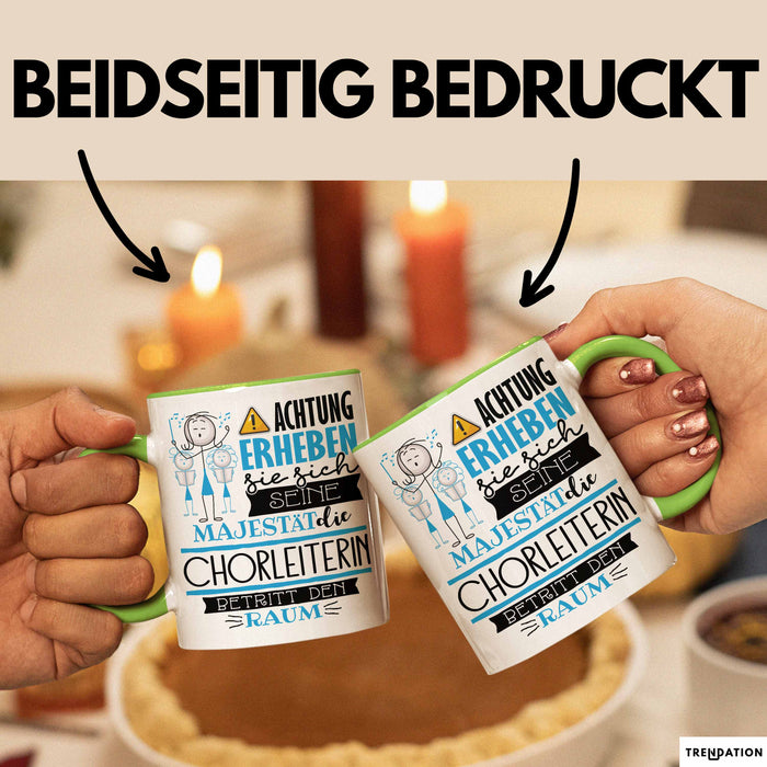 Chorleiterin Tasse Geschenk Lustiger Spruch Bitte Erheben Sie Sich Seine Majestät Die Chorleiterin Betritt Den Raum Grün Trendation