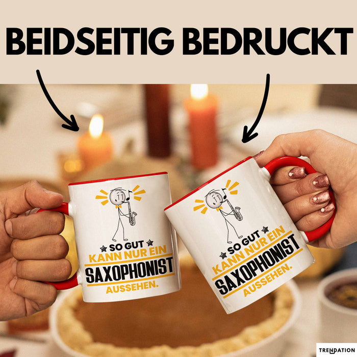 Saxophonist Geschenk Tasse So Gut Kann Nur Ein Saxophonist Aussehen Geschenkidee Kaffee-Becher Rot Trendation