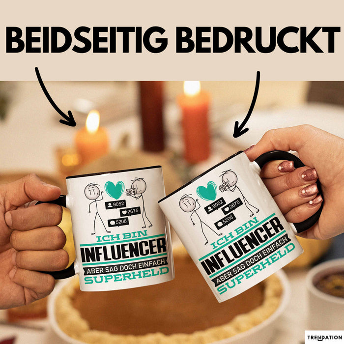 Influencer Geschenk Tasse Ich Bin Influencer Aber Sag Doch Einfach Superheld Lustige Geschenkdiee für Influencer Kaffee-Becher Schwarz Trendation