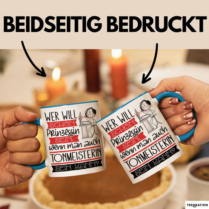 Tonmeisterin Tasse Geschenk Spruch Wer Will Schon Prinzessin Sein Wenn Man Auch Tonmeisterin Sein Kann Blau Trendation