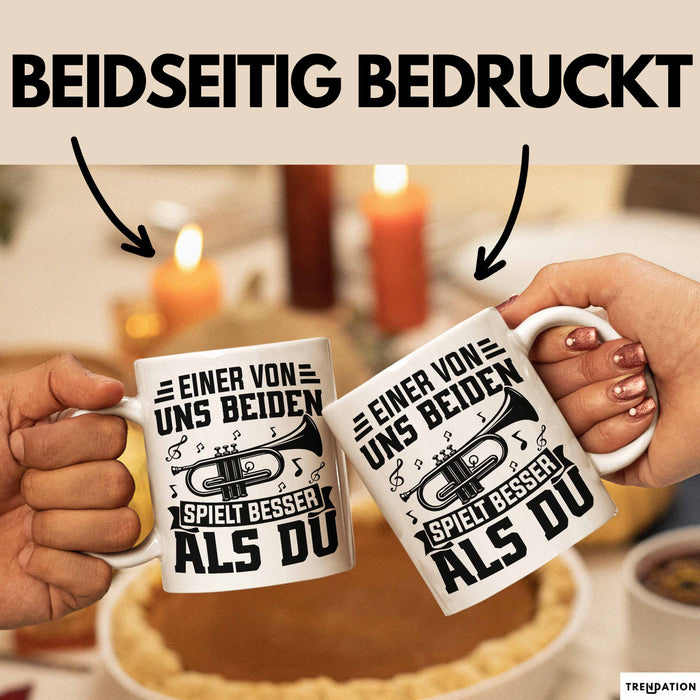 Posauntist Tasse Geschenk Trompete Posaune Einer Von Uns Beiden Spielt Besser Als Du Geschenkidee Weiß Trendation