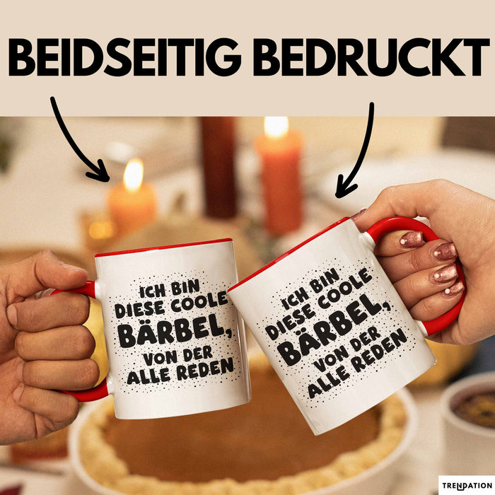 Baerbel Tasse Ich Bin Diese Coole Baerbel, Von Der Alle Reden Geschenk