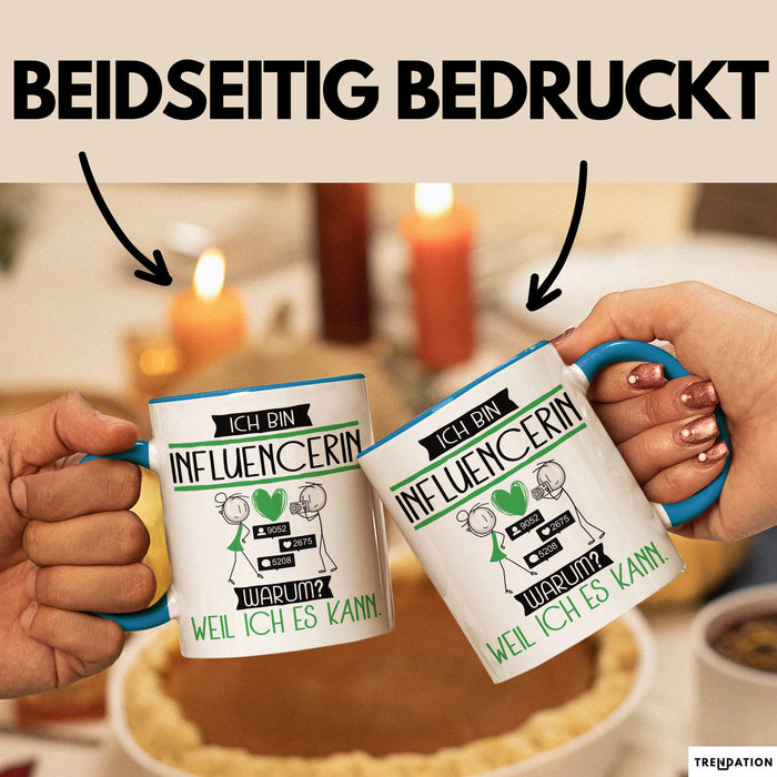 Influencerin Tasse Geschenk Ich Bin Influencerin Warum Weil Ich Es Kann Geschenkidee Geburtstag Blau Trendation