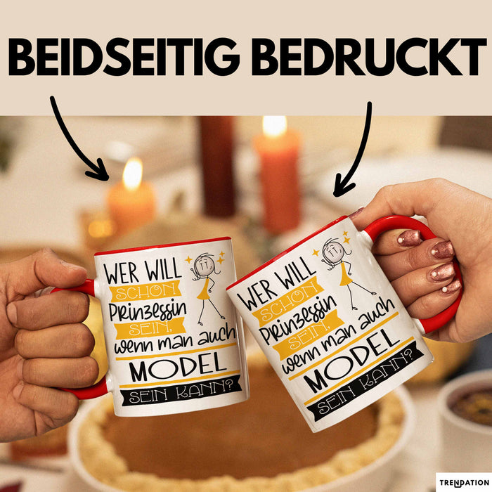 Model Tasse Geschenk Spruch Wer Will Schon Prinzessin Sein Wenn Man Auch Model Sein Kann Rot Trendation