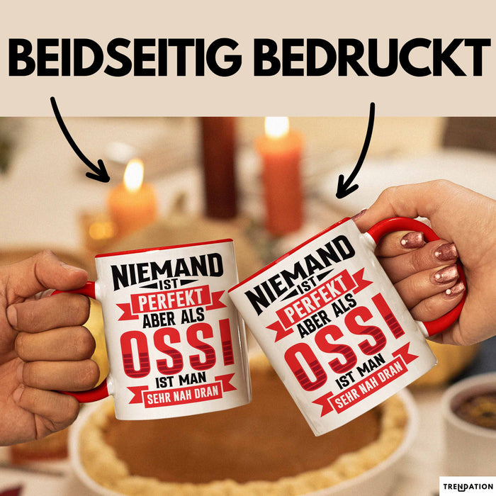 Ossi Tasse Geschenk Niemand Ist Perfekt Aber Als Ossi Ist Man Nah Dran Ostdeutschland Rot Trendation