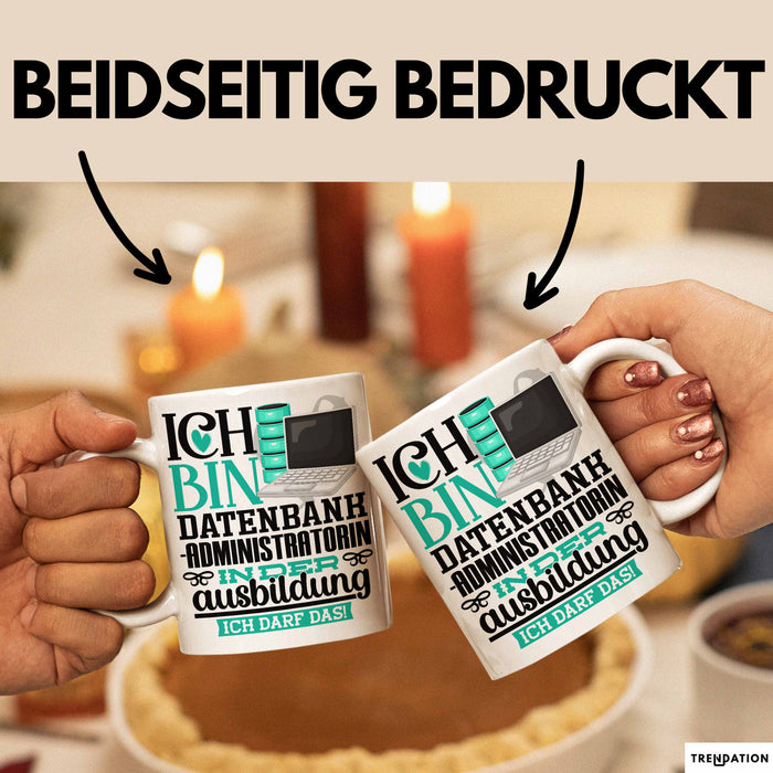 Datenbankadministratorin Ausbildung Start Geschenk Tasse Ich Bin Datenbankadministratorin In Der Ausbildung Ich Darf Das Kaffee-Becher Geschenkidee Weiß Trendation