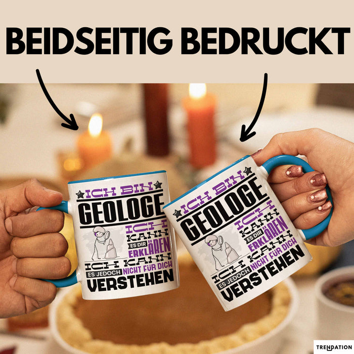 Geologe Geschenk Tasse Geschenkidee für Geologe Geburtstag Lustiger Spruch Ich Bin Geologe Ich Kann Es Dir Erklären Aber Nicht Für Dich Verstehen Funny Blau Trendation