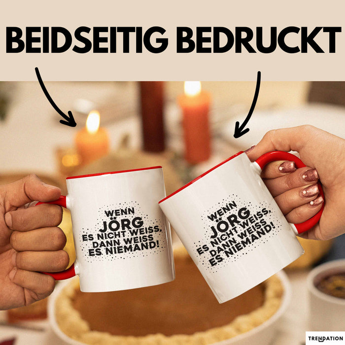 Joerg Tasse Wenn Joerg Es Nicht Weiss, Dann Weiss Es Niemand! Geschenk