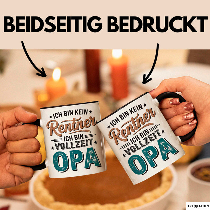 Rentner Pensionär Sarkasmus Opa Tasse Geschenk Lustige Geschenkidee Spruch Ich Bin Kein Rentner Ich Bin Vollzeit Opa Trendation
